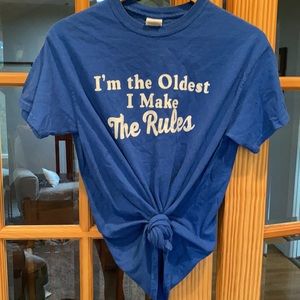 I’m the oldest I make the rules Blue T-shirt Size Medium